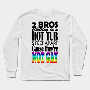 TWO BROS CHILLING IN A HOT TUB Long Sleeve T-Shirt